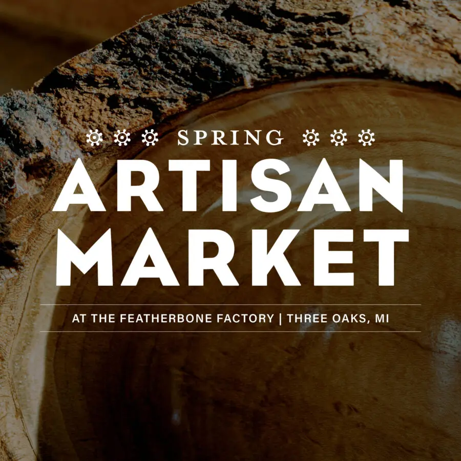 Spring Artisan Market | Three Oaks, MI